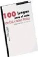 100 JUEGOS PARA EL AULA DE EDUCACION FISICA EN EDUCACION PRIMARIA di VV.AA. 