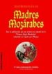 MADRES MOZARABES. MATROLOGIA (T. III): ANTROPOLOGIA CULTURAL, HIS TORIA, ESPIRITUALIDAD di CARRASQUER PEDROS, M SIRA 