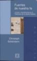 FUENTES DE NUESTRA FE: LITURGIA Y SACRAMENTOS EN EL CATECISMO DE LA IGLESIA CATOLICA di SCHONBORN, CHRISTOPH 