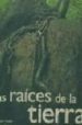 LAS RAICES DE LA TIERRA de ARAUJO, JOAQUIN 