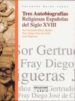 TRES AUTOBIOGRAFIAS RELIGIOSAS ESPAOLAS DEL SIGLO XVIII: SOR GER TRUDIS PEREZ MUOZ, FRAY DIEGO JOSE DE CADIZ, JOSE HIGUERAS de DURAN LOPEZ, FERNANDO 