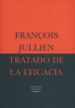 TRATADO DE LA EFICACIA di JULLIEN, FRANOIS 