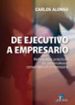 DE EJECUTIVO A EMPRESARIO di ALONSO, CARLOS J. 
