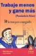 TRABAJE MENOS Y GANE MAS, (PASANDOLO BIEN): 50 FORMAS PARA CONSEG UIRLO de BARBER, LUKE  WEINSTEIN, MATT 