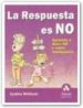 LA RESPUESTA ES NO: APRENDA A DEICR NO Y COMO MANTENERLO de WHITMAN, CYNTHIA 