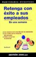 RETENGA CON EXITO A SUS EMPLEADOS EN UNA SEMANA di BROWELL, SUE 