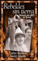 REBELDES SIN TIERRA: HISTORIA DEL MST DE BRASIL de AZNAREZ, CARLOS  ARJONA, JAVIER. 