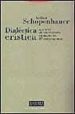 DIALECTICA ERISTICA O EL ARTE DE TENER RAZON, EXPUESTA EN 38 ESTR ATAGEMAS de SCHOPENHAUER, ARTHUR 