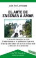 EL ARTE DE ENSEAR A AMAR di JAVALOYES, JUAN JOSE 
