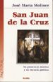 SAN JUAN DE LA CRUZ: SU PRESENCIA MISTICA Y SU ESCUELA POETICA de MOLINER, JOSE MARIA 