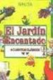 EL JARDIN ENCANTADO (8 CUENTOS CLASICOS) di VV.AA. 