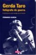 GERDA TARO FOTOGRAFA DE GUERRA de OLMEDA, FERNANDO 