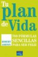 TU PLAN DE VIDA: 700 FORMULAS SENCILLAS PARA SER FELIZ de ASHTON, ROBERT 
