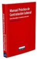MANUAL PRACTICO DE CONTRATACION LABORAL. COMO FORMALIZAR EL CONTR ATO ADECUADO de BENAVIDES VICO, ANTONIO 