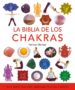 LA BIBLIA DE LOS CHAKRAS: GUIA DEFINITIVA PARA TRABAJAR CON LOS C HAKRAS di MERCIER, PATRICIA 