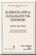 EL DERECHO ANTE LA GLOBALIZACION Y EL TERRORISMO CEDANT ARMA TOGA E. ACTAS DEL COLOQUIO INTERNACIONAL HUMBOLDT, MONTEVIDEO ABRIL 2003 de LOSANO, MARIO G.  MUOZ CONDE, FRANCISCO 