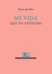 MI VIDA QUE NO ENTIENDO de RICO, MARIA JOSE 