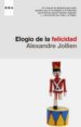 ELOGIO DE LA FELICIDAD de JOLLIEN, ALEXANDRE 