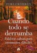 CUANDO TODO SE DERRUMBA: PALABRAS SABIAS PARA MOMENTOS DIFICILES de CHODRON, PEMA 