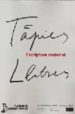 TAPIES: ESCRIPTURA MATERIAL (ED. BILINGE CATALAN-INGLES) di ENGUITA, NURIA  SOLANA, GUILLERMO  MARIA, ANTONI 