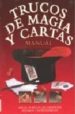 TRUCOS DE MAGIA Y CARTAS: MANUAL: MAS DE 100 TRUCOS QUE GARANTIZA N DIVERSION Y ENTRETENIMIENTO di VV.AA. 