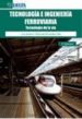 TECNOLOGIA E INGENIERIA FERROVIARIA. TECNOLOGIA DE LA VIA di VV.AA. 