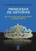PRINCESAS DE ASTURIAS: DE CATALINA DE LANCASTER A LETIZIA ORTIZ de BERTRAND BASCHWITZ, COVADONGA 