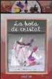 LA BOLA DE CRISTAL (INCLUYE AUDIO-CD) di GRIMM, JACOB  GRIMM, WILHELM 