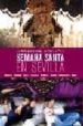 SEMANA SANTA EN SEVILLA: LA GUIA PARA SEGUIRLA PASO A PASO di VV.AA. 