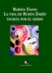 LA VIDA DE RUBEN DARIO CONTADA POR EL MISMO di DARIO, RUBEN 