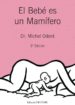 EL BEBE ES UN MAMIFERO (3 EDICION) de ODENT, MICHEL 