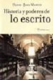HISTORIA Y PODERES DE LO ESCRITO di MARTIN, HENRI-JEAN 
