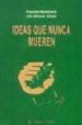 IDEAS QUE NUNCA MUEREN (EL VIEJO TOPO) di BERTINOTTI, FAUSTO  GIANNI, ALFONSO 