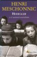 HEIDEGGER O EL NACIONAL-ESENCIALISMO de MESCHONNIC, HENRI 