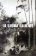 LA SIERRA CALIENTE: MEMORIAS DE CAZORLA Y DE SEGURA di CUENCA, JOSE 