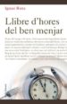 LLIBRE D HORES DEL BEN MENJAR (I PREMI VIVES MOLINS D ASSAIG SOBR E GASTRONOMIA) di RIERA, IGNASI 