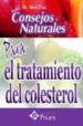 PARA EL TRATAMIENTO DEL COLESTEROL: CONSEJOS NATURALES de CRUZ, ABEL 