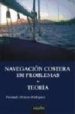 NAVEGACION COSTERA (150 PROBLEMAS Y TEORIA) de MORENO RODRIGUEZ, FERNANDO 