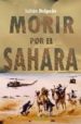 MORIR POR EL SAHARA di DELGADO, JULIAN 