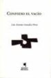 CONFIESO EL VACIO di GONZALEZ PEREZ, LUIS ANTONIO 