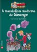 A MARABILLOSA MEDICINA DE GEORGE de DAHL, ROALD 