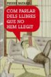 COM PARLAR DELS LLIBRES QUE NO HEM LLEGIT di BAYARD, PIERRE 