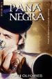 PANA NEGRA. PREMI NARRATIVA CIUTAT DE VALENCIA 2007 di OLIVARES, JOAN 