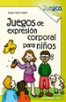 JUEGOS DE EXPRESION CORPORAL PARA NIOS di MARIN CHAZIN, SERGIO 
