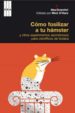 COMO FOSILIZAR A TU HAMSTER Y OTROS EXPERIMENTOS ASOMBROSOS PARA CIENTIFICOS DE BUTACA de O HARE, MICK 