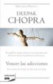 VENCER LAS ADICCIONES de CHOPRA, DEEPAK 