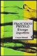 IL TEMPO IMPERFETTO di PICCOLO, FRANCESCO 
