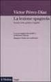 LA LEZIONE SPAGNOLA: SOCIETA CIVILE, POLITICA E LEGALITA (CON UN SAGGIO INTRODUTTIVO DI MICHELE SALVATI: SPAGNA E ITALIA: UN CONFRONTO di PEREZ-DIAZ, VICTOR 