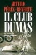 IL CLUB DUMAS de PEREZ-REVERTE, ARTURO 