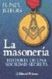 LA MASONERIA: HISTORIA DE UNA SOCIEDAD SECRETA di JEFFERS, H. PAUL 